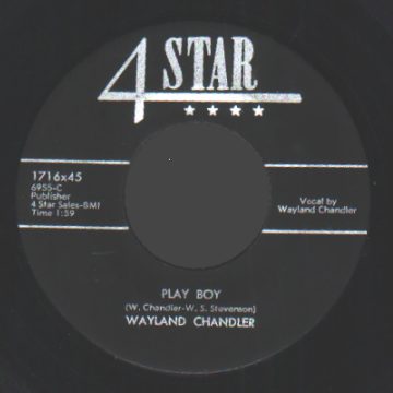WAYLAND CHANDLER - Play Boy / Little Lover - 45T (SP 2 titres)