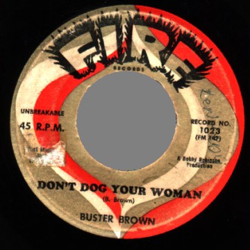 BUSTER BROWN - Is You Is Or Is You Ain't My Baby / Don't Dog Your Woman - 7inch (SP)