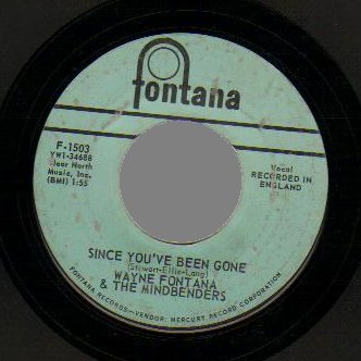 WAYNE FONTANA AND THE MINDBENDERS - Game of love / Since you've been gone - 45T (SP 2 titres)