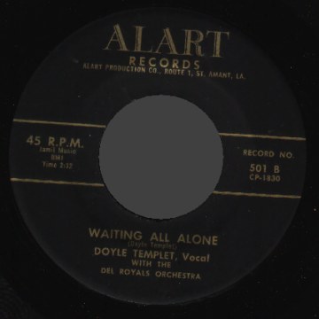 DOYLE TEMPLET & THE DEL ROYALS - Waiting All Alone / You Know What To Do - 7inch (SP)
