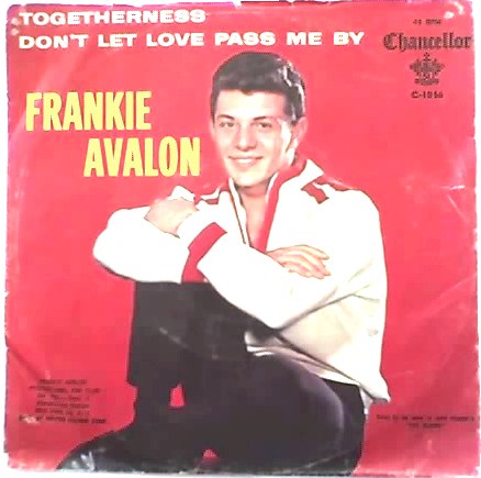 FRANKIE AVALON - Togetherness / Don't Let Love Pass Me By - 45T (SP 2 titres)