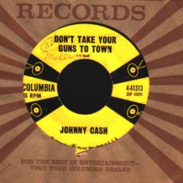 Johnny Cash - Don't Take Your Guns To Town / I Still Miss Someone