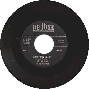 OTIS WILLIAMS & HIS NEW GROUP - That's Your Mistake / Too Late I Learned - 45T (SP 2 titres)
