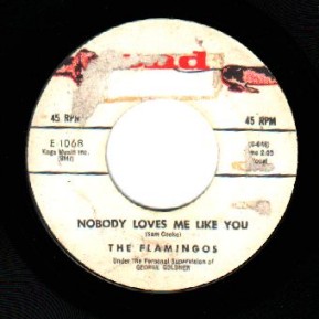 THE FLAMINGOS - Nobody Loves Me Like You / You Me and the Sea - 45T (SP 2 titres)
