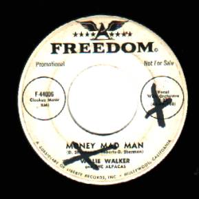 WILLIE WALKER & THE ALPACAS - Money Mad Man / Three Hundred And Sixty-five - 45T (SP 2 titres)