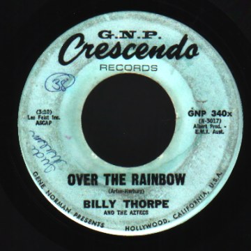 BILLY THORPE AND THE AZTECS - Over The Rainbow / That I Love - 7inch (SP)