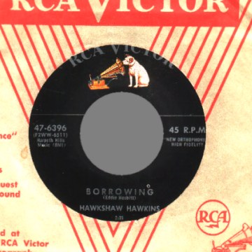 HAWKSHAW HAWKINS - Borrowing / If It Ain't On The Menu - 45T (SP 2 titres)