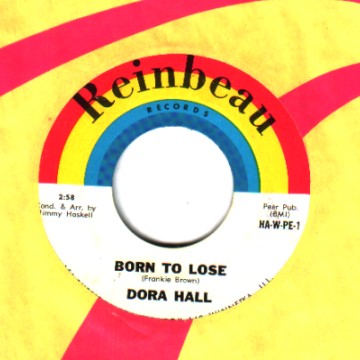 DORA HALL - Cum Saw Saw Du Vra Et / Born To Lose - 7inch (SP)